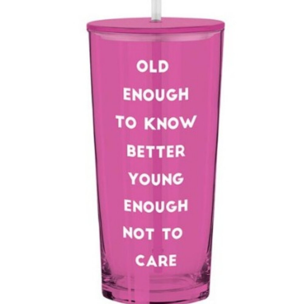 Old Enough To Know Better Young Enough to Not to Care Glass Tumbler with Straw